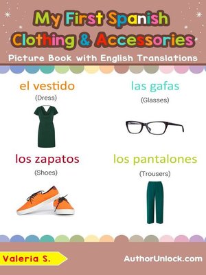 cover image of My First Spanish Clothing & Accessories Picture Book with English Translations